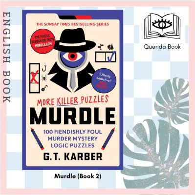 [Querida] หนังสือภาษาอังกฤษ Murdle: More Killer Puzzles: 100 Fiendishly Foul Murder (Book 2) (Murdle Puzzle Series) by G.T. Karber