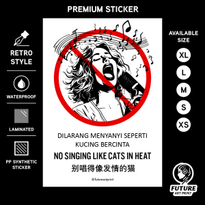No Singing Like Cats In Heat. Dilarang Menyanyi Seperti Kucing Bercinta. 别唱得像发情的猫. Funny Lucu Poster. Premium Sticker Prohibition Sign. Prohibited Label Notice Signage. Laminated Waterproof Scratch Resistant. Suitable for Indoor and Outdoor.