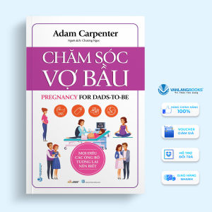 Sách - Chăm Sóc Vợ Bầu - Mọi Điều Các Ông Bố Tươn.g Lai Nên Biết-Vanlangbooks