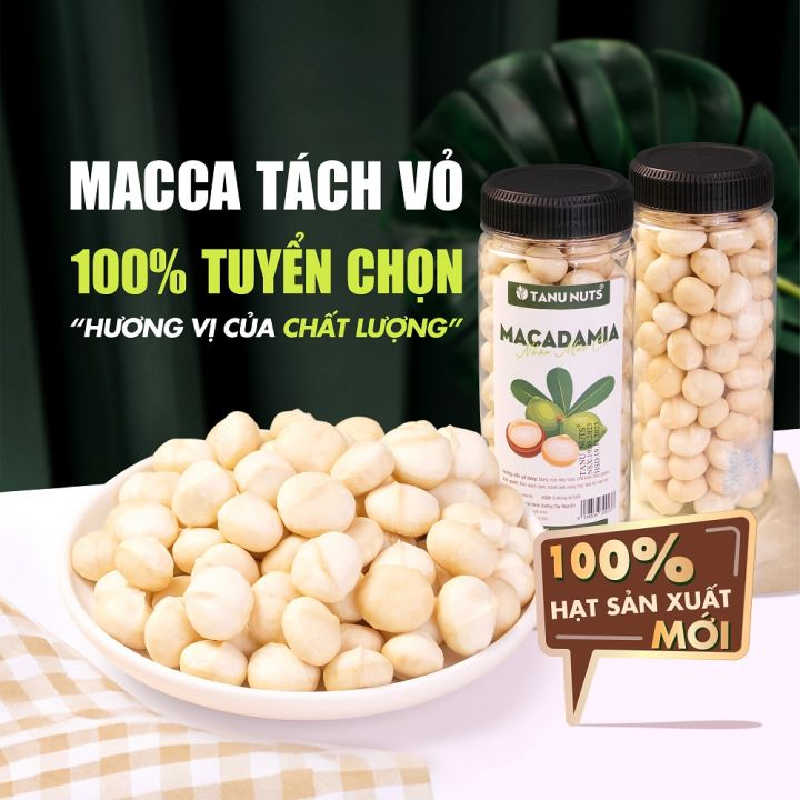 Hạt macca tách vỏ TANU NUTS nhân hạt mắc ca Tây Nguyên ngũ cốc dinh ...