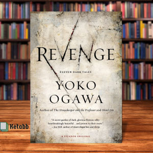 Revenge: Eleven Dark Tales by Yoko Ogawa [High Quality Paperback]