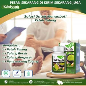 Keloreena - Obat Patah Tulang Tulang Retak Penyambung Tulang Tulang Bergeser Penambah Kalsium Tulang