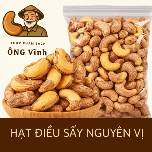 HẠT ĐIỀU SẤY NGUYÊN VỊ ÔNG VĨNH – HẠT TO THƠM BÉO – KHÔNG MUỐI – 100% ĐIỀU BÌNH PHƯỚC