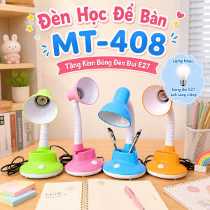 Đèn Học Để Bàn MT-408 Đa Năng Tặng Kèm Bóng E27 – Chọn Ánh Sáng Trắng Hoặc Vàng
