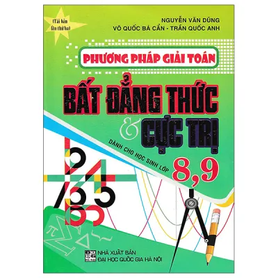 Fahasa - Sách - Phương Pháp Giải Toán Bất Đẳng Thức Và Cực Trị - Dành Cho Học Sinh Lớp 89