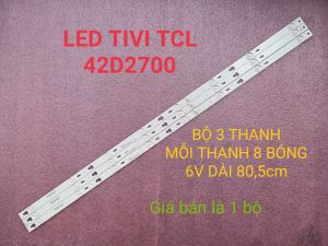 BỘ ĐÈN LED TIVI TCL 42D2700 42D2780 42D2790 HÀNG ZIN HÃNG MỚI 100% BỘ 3 THANH MỖI THANH 8 BÓNG 6V DÀI 805cm