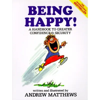 Being Happy! by Andrew Matthews