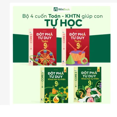 Bộ 4 cuốn sách Đột phá tư duy lớp 9 môn Toán và KHTN - Giúp học sinh tự học
