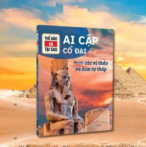 Sách - Thế Nào Và Tại Sao: Ai Cập Cổ Đại (Xác Ướp Các Vị Thần Và Kim Tự Tháp)