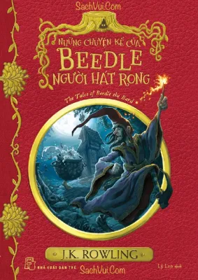 Sách NXB Trẻ - NHỮNG CHUYỆN KỂ CỦA BEEDLE NGƯỜI HÁT RONG (Ngoại truyện Harry Potter)