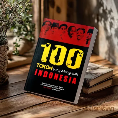 100 Tokoh yang Mengubah Indonesia – Biografi Singkat Seratus Tokoh | Buku Sejarah & Inspirasi Nasional