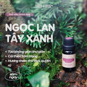 Tinh Dầu Hoa Ngọc Lan Tây Xanh | Tinh Dầu Thiên Nhiên Nguyên Chất | Farm & Forest | Làm Thơm Phòng Lãng Mạn Quà Tặng