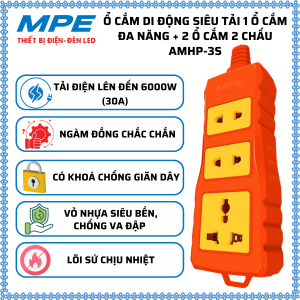 (MPE) Ổ cắm di động siêu tải 6000W 1 ổ cắm đa năng + 2 ổ cắm 2 chấu Chịu nhiệt Chống va đập AMHP-3S