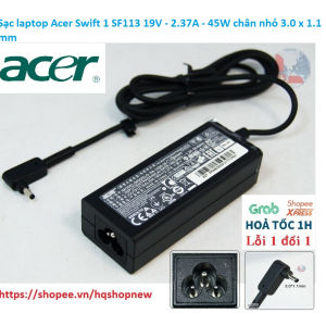 ️[Sạc zin] Sạc laptop Acer Swift 1 SF113 19V - 2.37A - 45W chân nhỏ 3.0 x 1.1 mm