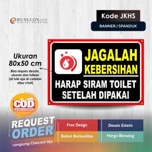 SPANDUK BANNER JAGALAH KEBERSIHAN HARAP SIRAM TOILET SETELAH DI PAKAI KODE JKHS HITAM