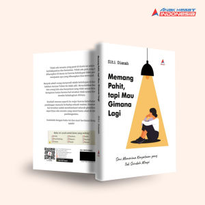 Buku Memang Pahit Tapi Mau Gimana Lagi : Seni Menerima Kenyataan yang Tak Seindah Mimpi