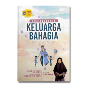 Ensiklopedia Keluarga Bahagia: Cinta Sampai Syurga (Ustazah Asma Harun )