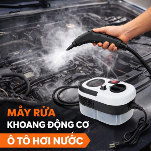 Máy Rửa Khoang Động Cơ Ô Tô Bằng Hơi Nước Nóng – Làm Sạch Sâu An Toàn Điện