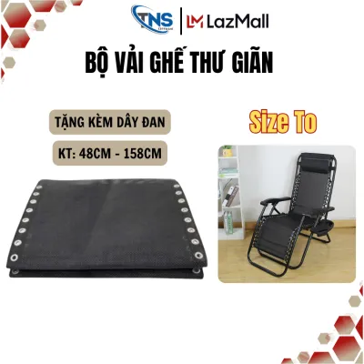 [SIZE LỚN] Bộ vải lưới dành cho ghế thư giãn các dòng kích thước 48cm - 158cm vừa vặn với mọi ghế hiện nay được ép viền 3 lớp siêu chắc tặng kèm combo 4 dây đan chun chất lượng.