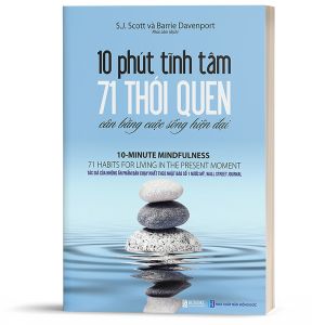 10 Phút Tĩnh Tâm - 71 Thói Quen Cân Bằng Cuộc Sống Hiện Đại - BizBooks