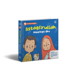 Seri Kalimah Thayyibah: Astaghfirullah Maafkan Aku (Boardbook) | Buku Anak 0-7 Tahun