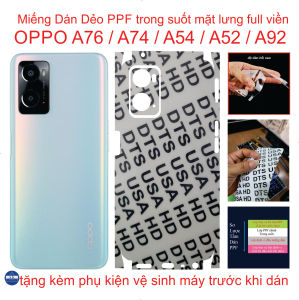 DÁN PPF JAPAN DẺO DÀNH CHO OPPO A76/ A74/ A54/ A52/A92 Bảo vệ máy chống trầy xước toàn diện.