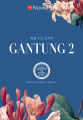 NOVEL: GANTUNG 2 (BUKAN SYURGA PILIHAN | PENULIS: AH CLANS | NOVELPLUS. 