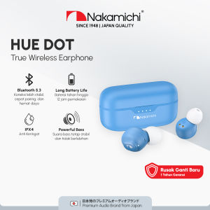 Nakamichi HUE DOT TWS Earphone Full Bass Bluetooth 5.3 Mic HD Playtime Up To 12 Jam