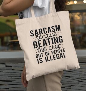 Sarcastic fabric bag a fun and reusable canvas bag with a humorous design available in natural or black ideal as a gift for a sarcastic friend and eco-friendly.
