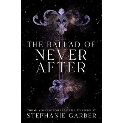 The Ballad of Never After (Once Upon a Broken Heart Book 2)