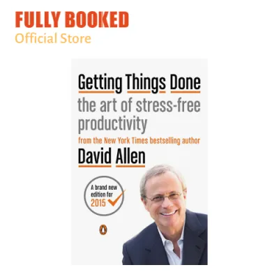 Getting Things Done: The Art of Stress-Free Productivity (Paperback)