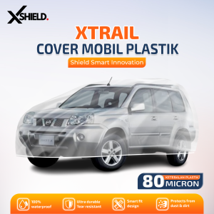Cover Mobil Nissan Xtrail Sarung Mobil Tebal plastik PE 80 Micron -XSHIELD