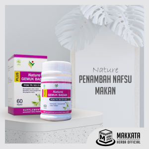 Penambah Nafsu Makan Dewasa BPOM Kapsul NATURE GEMUK BADAN