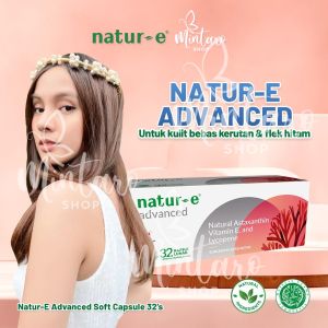 NATUR-E Advanced 32s Suplemen Soft Capsule || Suplemen Kesehatan Kulit || Vitamin Suplemen Kecantikan Original BPOM
