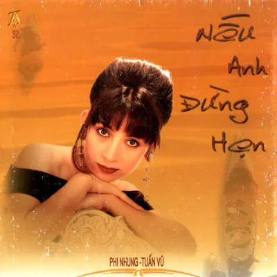 Phi Nhung & Tuấn Vũ - Nếu Anh Đừng Hẹn CD Classical Vietnamese Music