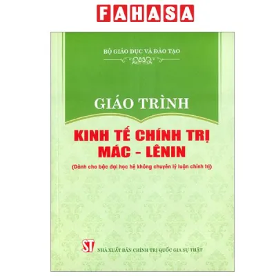 Fahasa - Sách - Giáo Trình Kinh Tế Chính Trị Mác - Lênin (Dành Cho Bậc Đại Học Hệ Không Chuyên Lý Luận Chính Trị) (Tái Bản 2024)