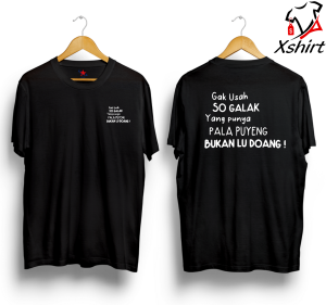 Baju Kaos Gak Usah So Galak Yang Punya Pala Puyeng Bukan Lu Doang! | Tshirt Distro Cotton Combed Nyaman