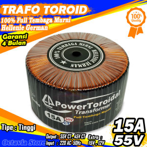 Trafo Toroid 15A CT 55V 45V Full Tembaga MURNI Hellenic jerman tipe TINGGI
