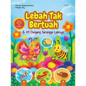 Buku Cerita Anak Lebah Tak Bertuah dan 49 Dongeng Serangga Lainnya - Opik Si Lebah yang Baik Hati dan Persahabatan dengan Nayla Kupu-Kupu (BUKU ORIGINAL)