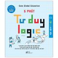 Sách Fahasa - 5 Phút Tư Duy Logic - Tập 1: Nhập Môn. 