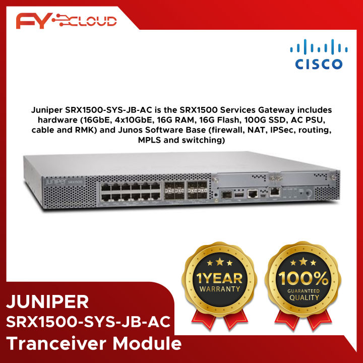 Juniper SRX1500-SYS-JB-AC is the SRX1500 Services Gateway includes hardware (16GbE, 4x10GbE, 16G RAM, 16G Flash, 100G SSD, AC PSU, cable and RMK) and Junos Software Base (firewall, NAT, IPSec, routing, MPLS and switching)