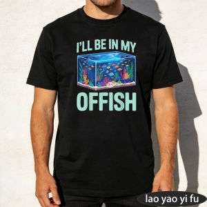 [Local Stock] HBESTY  Ill Be In My Offish Pun Slogan T-Shirt Men Breathable Cotton Crew Top Aquarium Hobby Trendy Streetwear Fashion Blouse
