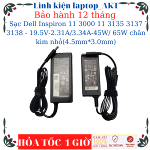 Sạc laptop Dell Inspiron 11 3000 11 3135 3137 3138 - 19.5V-2.31A/3.34A-45W/ 65W chân kim nhỏ(4.5mm*3.0mm)