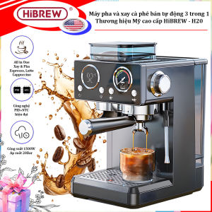 Máy pha và xay cà phê bán tự động 3 trong 1 Espresso Cappuccino Latte. Kết hợp 20 chế độ xay. Thương hiệu Mỹ cao cấp HiBREW - H20