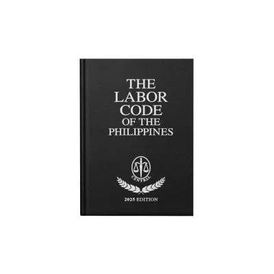 The Labor Code of the Philippines [Codal] 2025 [Law Books] by CBSI Editorial Staff