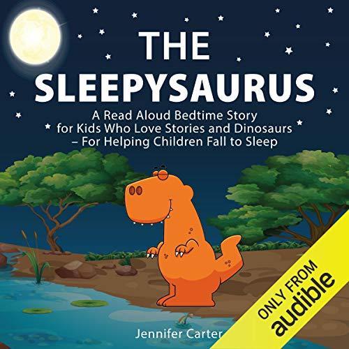 Audible and ebooks in CD s The Sleepysaurus A Read Aloud Bedtime