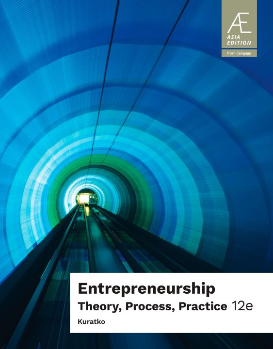 Entrepreneurship: Theory, Process, Practice, 12th Edition, Kuratko 