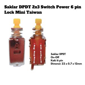Saklar DPDT 2x3 Switch Power 6 pin Lock Mini Taiwan