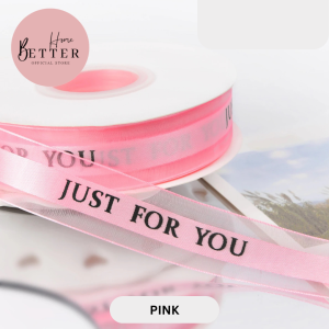 Better Home - Pita Organza Just For You Ribbon Semi Transparan Pita Kado / Buket Bunga Korean EMYCJ
