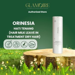GLAMOIRE - Orinesia Hair Milk Leave In Treatment Dry Hair Care Conditioner Tanpa Bilas Smooth Heat Protect45 ML
